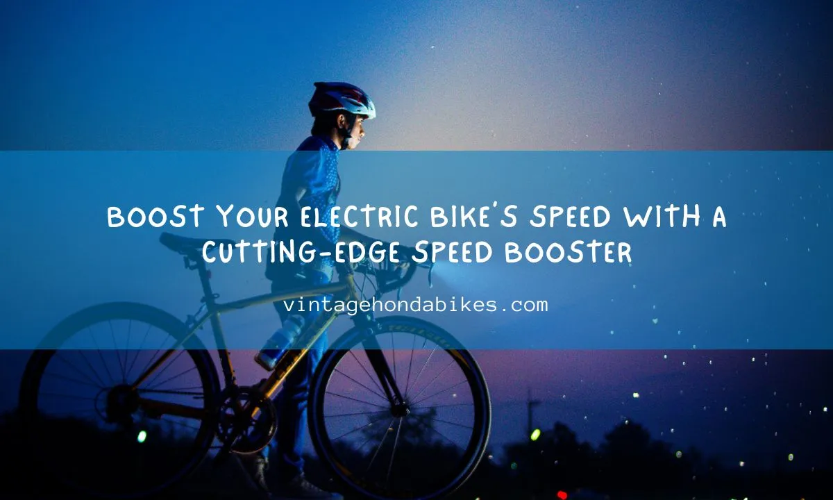 Boost Your Electric Bike’s Speed with a Cutting-Edge Speed Booster