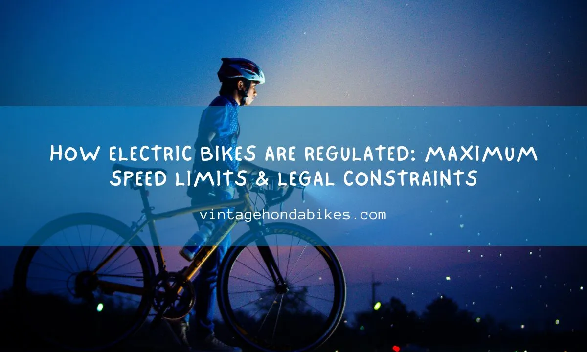 How Electric Bikes Are Regulated: Maximum Speed Limits & Legal Constraints